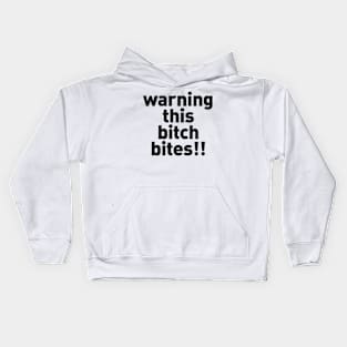 Warning This Bitch Bites Kids Hoodie